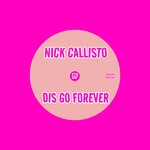 cover: Nick Callisto - Dis Go Forever