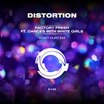 cover: Dances With White Girls|Factory Fresh - Don't Hurt Em