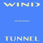 cover: Viktor Dudley - Wind Tunnel