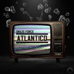 cover: Draze Force - Atlantico