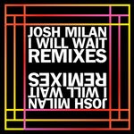 cover: Josh Milan - I Will Wait (Josh Milan Remixes)