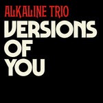 cover: Alkaline Trio - Versions Of You