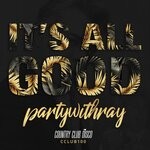 cover: partywithray - It's All Good