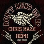 cover: Chris Maze|Heph - Don't Mind Us