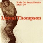 cover: Linval Thompson - Ride On Dreadlocks 1975 - 1977