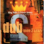 cover: King Tubby|Prince Jammy - Dub Gone 2 Crazy