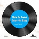 cover: White Cat Project - Come On Baby