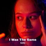 cover: KANA - I Was The Same