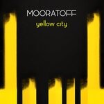 cover: Mooratoff - Yellow City