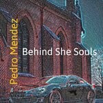 cover: Pedro Mendez - Behind She Souls