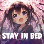 cover: Nightcore High - Stay In Bed (Sped Up)