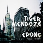 cover: Tiger Mendoza - Epone: What Future