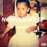 cover: NiQue Tii - Nomaqocwa EP