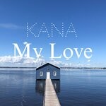 cover: KANA - My Love