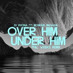 cover: DJ Vivona|Monique Bingham - Over Him, Under Him (Phil Weeks Remix)