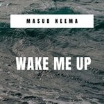 cover: MASUD' NEEMA - Wake Me Up