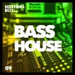 cover: Various - Nothing But... Bass House, Vol 09