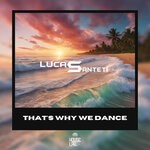 cover: Lucas Santeti - That's Why We Dance