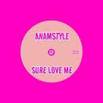 cover: AnAmStyle - Sure Love Me