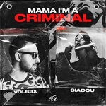 cover: Siadou|VOLB3X - Mama I'm A Criminal