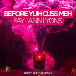 cover: Fay-Ann Lyons - Before Yuh Cuss Meh (Dibby Service Riddim)