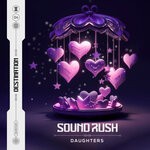 cover: Sound Rush - Daughters