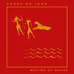 cover: Group Du Jour - Motion Of Waves