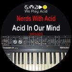 cover: Nerds With Acid - Acid In Our Mind