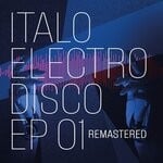 cover: International Music System|The Creatures|Marzio Dance|Jet Set|Peter Richard - Italo Electro Disco EP 01 (Remastered 2024)