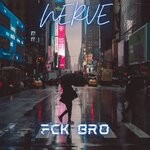 cover: NERVE - Fck Bro (Explicit)