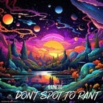 cover: K4nciio - Don't Spot To Rant