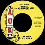 cover: The Wry Catchers - Collision Course B/w When I Met You