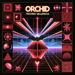 cover: Orchid - Techno Valencia