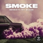 cover: Beneath My Shade - Smoke