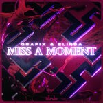 cover: Elipsa|Grafix - Miss A Moment