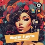 cover: MinoCafe - I Love You (Sweetronic Deep Remix)