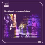 cover: Blockhead - Luminous Rubble