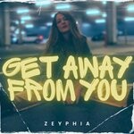 cover: Zeyphia - Get Away From You