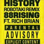 cover: 88rising|Rich Brian - History (Robotaki Remix) (Explicit)