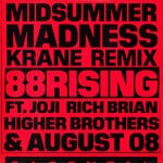 cover: 88RISING FEAT JOJI|AUGUST 08|HIGHER BROTHERS|RICH BRIAN - Midsummer Madness (KRANE Remix) (Explicit)