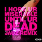 cover: Nessa Barrett - I Hope Ur Miserable Until Ur Dead (Jauz Remix) (Explicit)