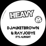 cover: DJ MIKE T BROWN|Ray Jodye - It's Alright