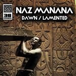 cover: Naz Manana - Dawn / Lamented