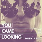 cover: John Paul - You Came Looking