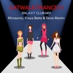 cover: Mirosonic|Tania Martin|Freya Betts - Catwalk Trance !!! (Galaxy Club Mix)