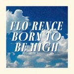 cover: Flo Rence - Born To Be High