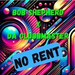 cover: Bob Shepherd|Da Clubbmaster - No Rent