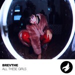 cover: BREVTHE - All These Girls