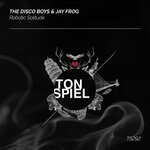 cover: Jay Frog|The Disco Boys - Robotic Solitude