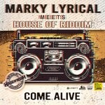 cover: Marky Lyrical|House Of Riddim - Come Alive (20 Years)